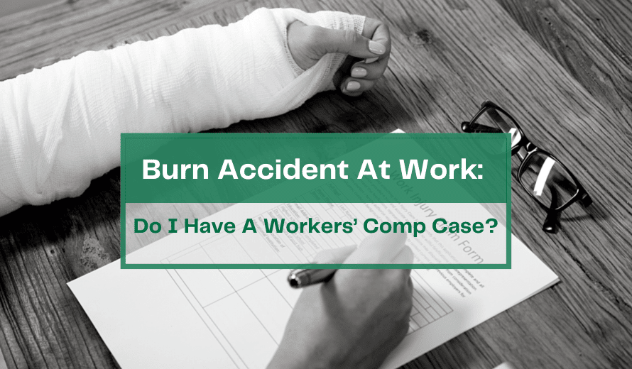 Burn Accident At Work Do I Have A Workers’ Comp Case