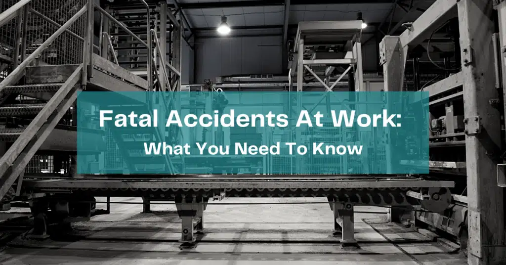 Fatal Accidents At Work What You Need To Know