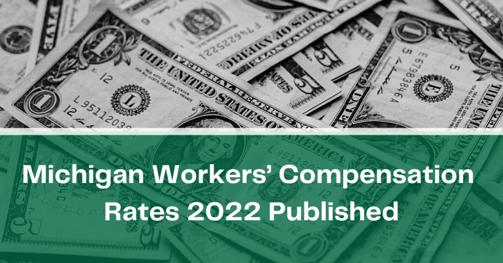 Michigan Workers’ Compensation Rates 2022 Published