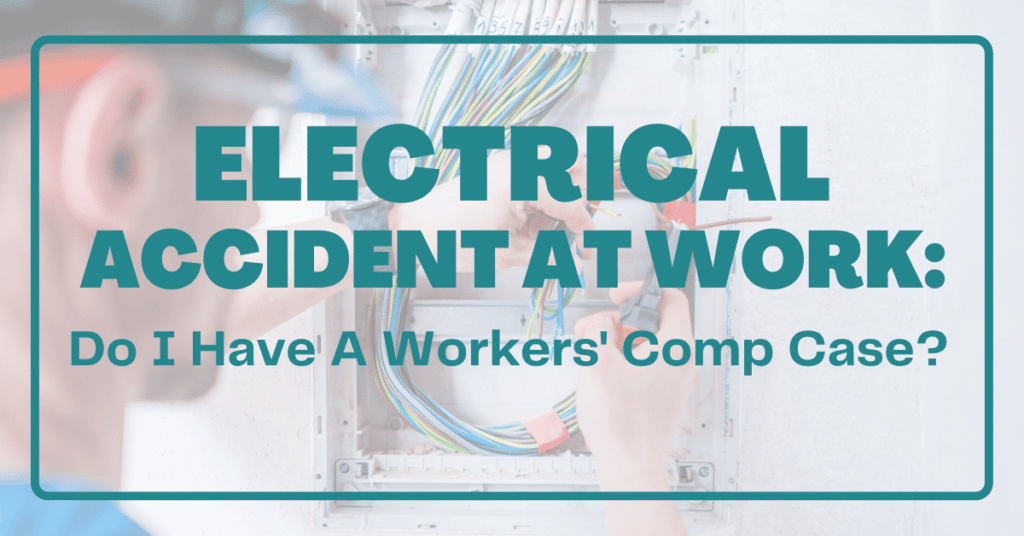 Electrical Accident At Work: Do I Have A Workers' Comp Case