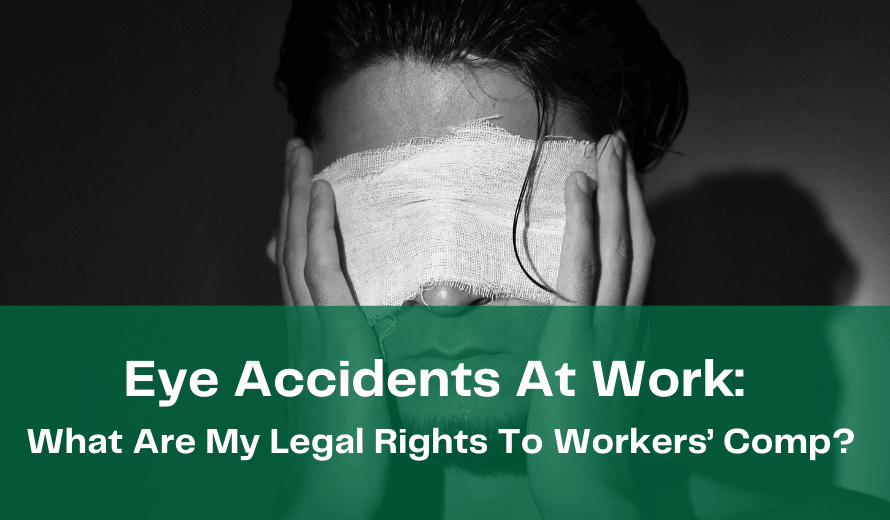 Eye Accidents At Work What Are My Legal Rights To Workers’ Comp