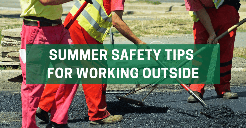 Summer Safety Tips For Working Outside: Here’s What To Know