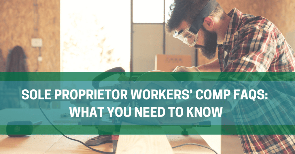 Sole Proprietor Workers Comp FAQs: What you need to know 