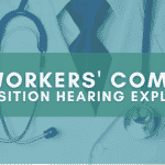 Workers' comp deposition hearing explained
