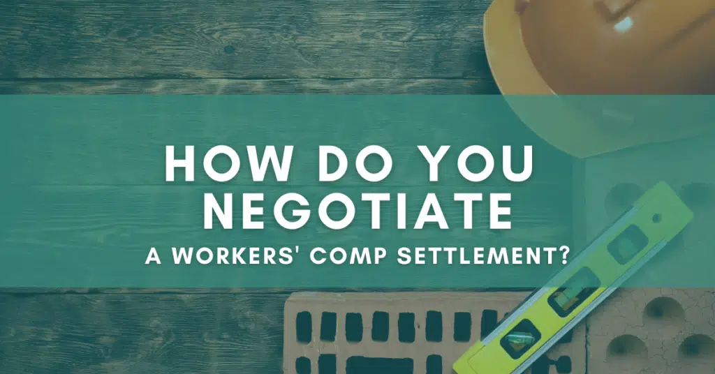 How do you negotiate a workers' comp settlement? 