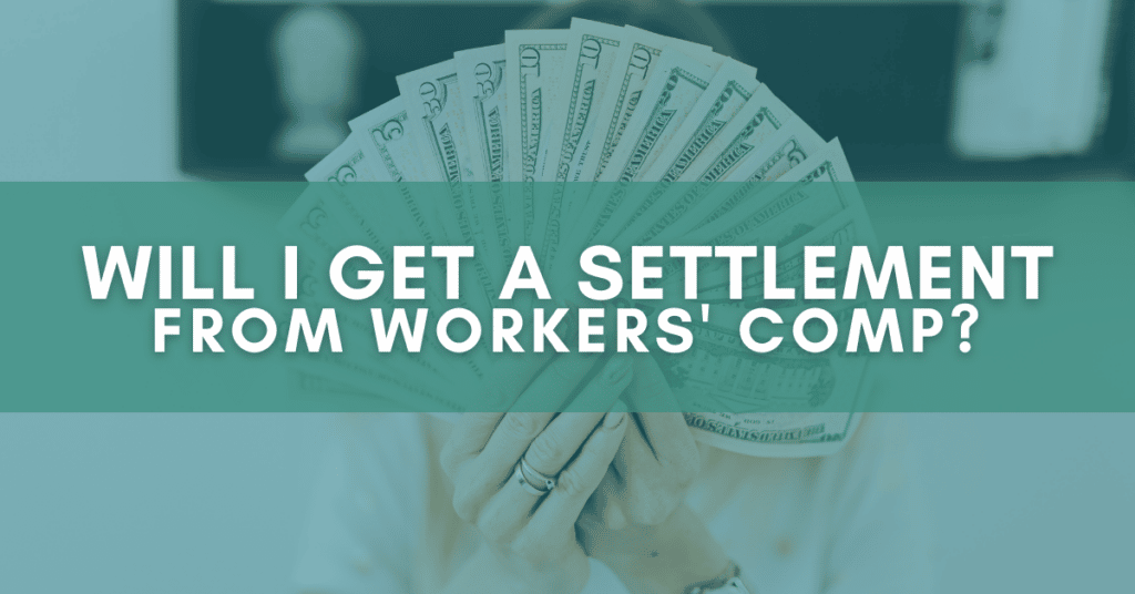 Will I get a settlement from workers comp? 