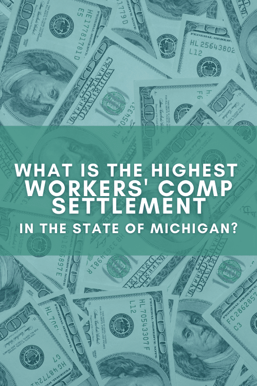 What Is The Highest Workers\' Comp Settlement In Michigan?