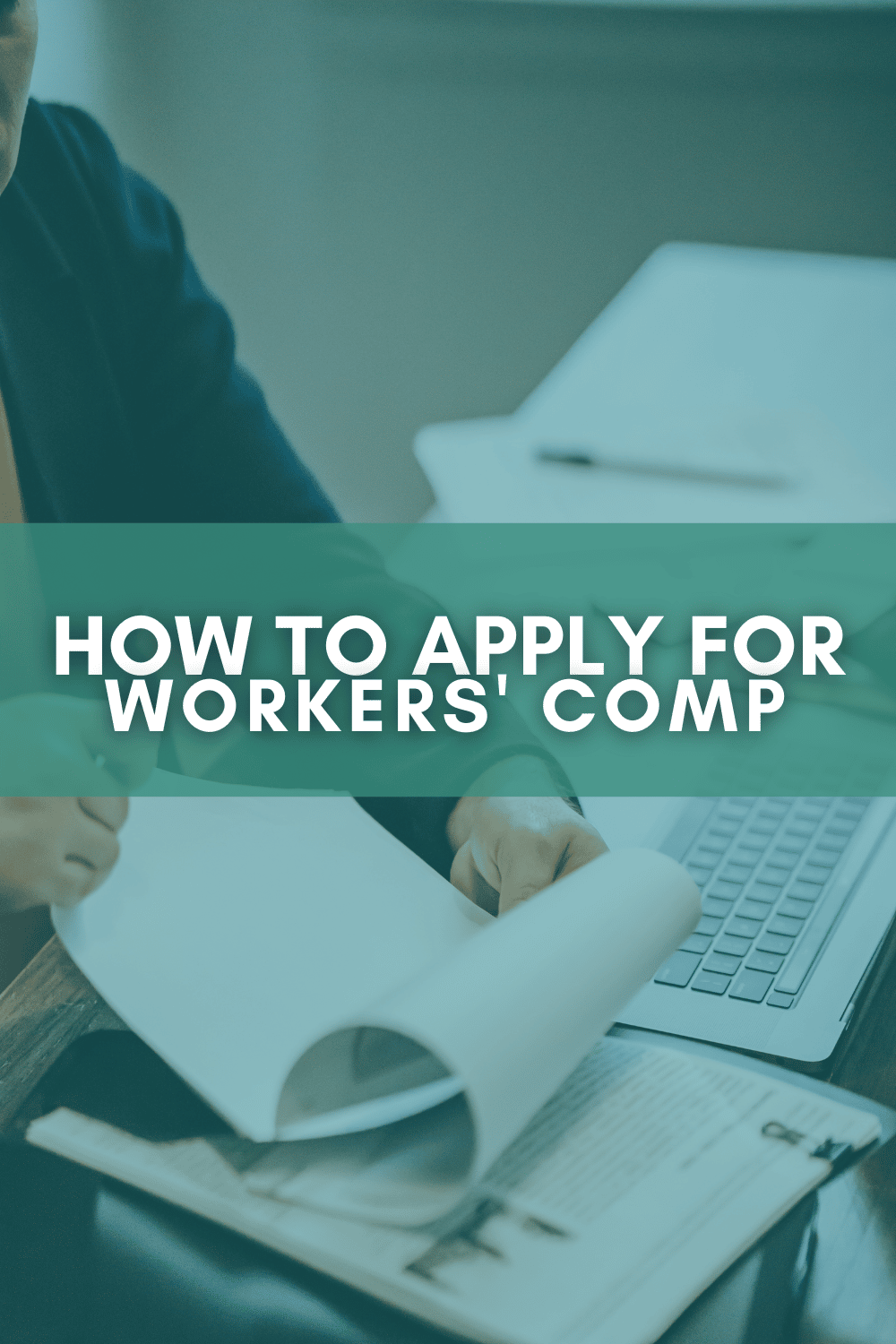 How to Apply For Workers\' Comp: What You Need To Know