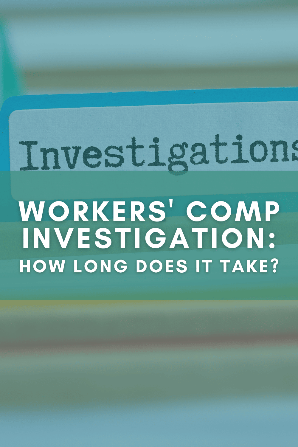 How Long Does A Workers\' Comp Investigation Take?