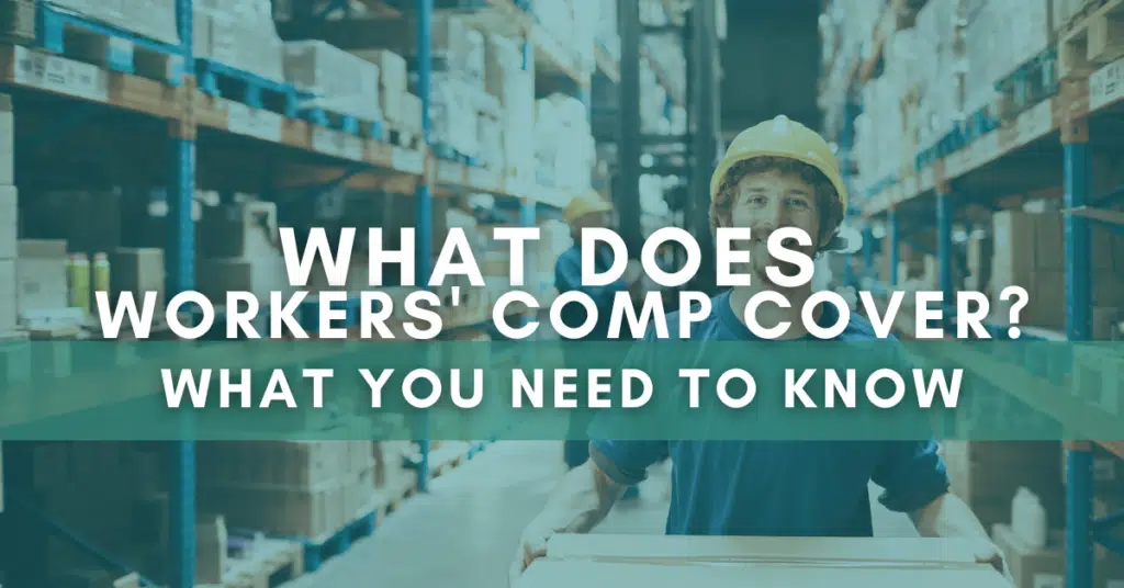 What does workers' comp cover? What you need to know