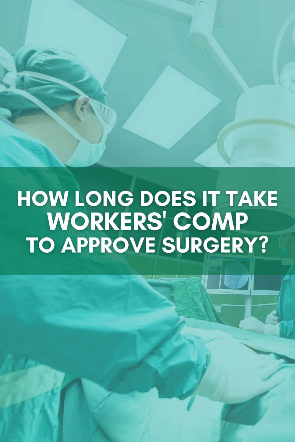 How Long Does It Take Workers\' Comp To Approve Surgery?