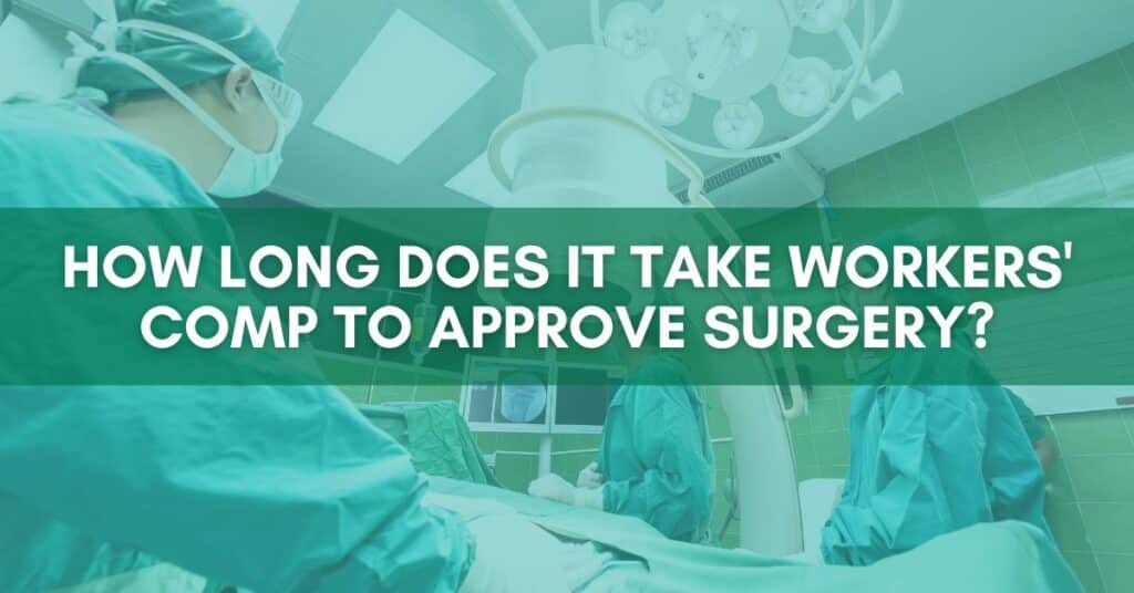 how-long-does-it-take-workers-comp-to-approve-surgery
