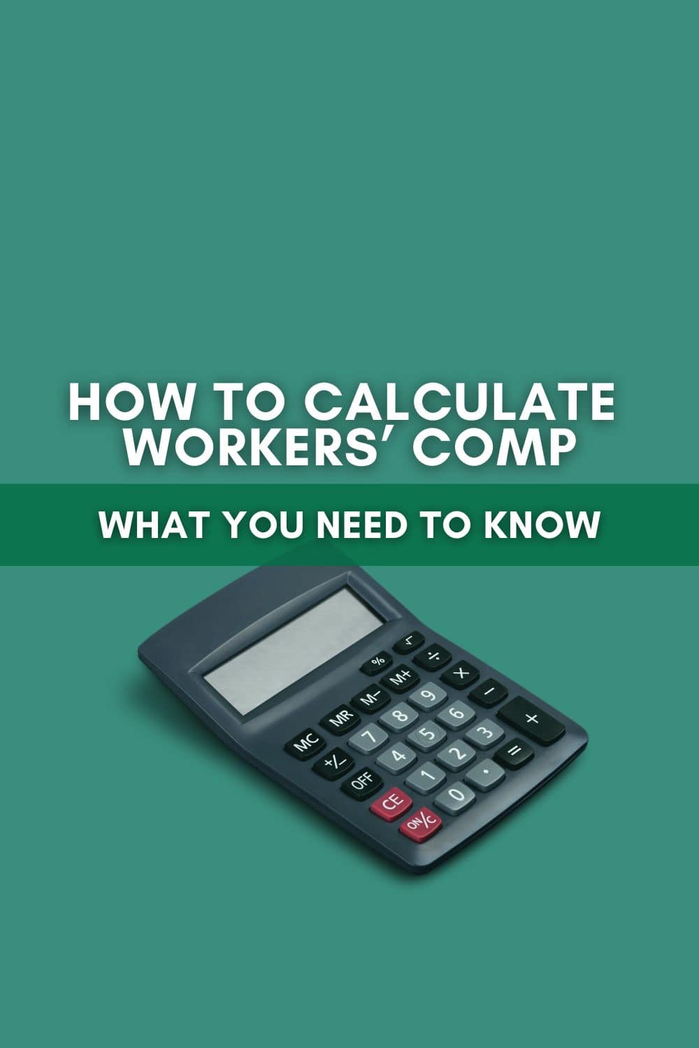 How To Calculate Workers\' Comp: What You Need To Know