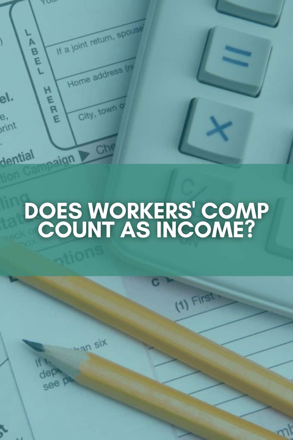 Does Workers\' Comp Count As Income?