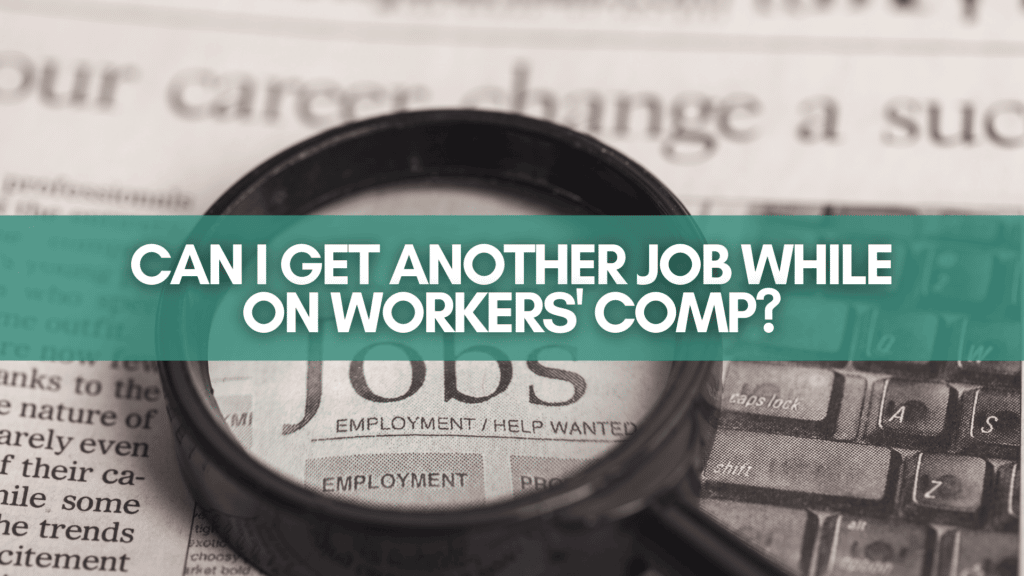 Can I Get Another Job While On Workers' Comp?