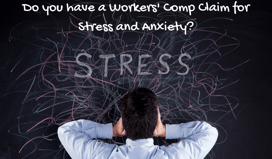 Workers’ Comp For Stress and Anxiety: Can I Make A Claim?