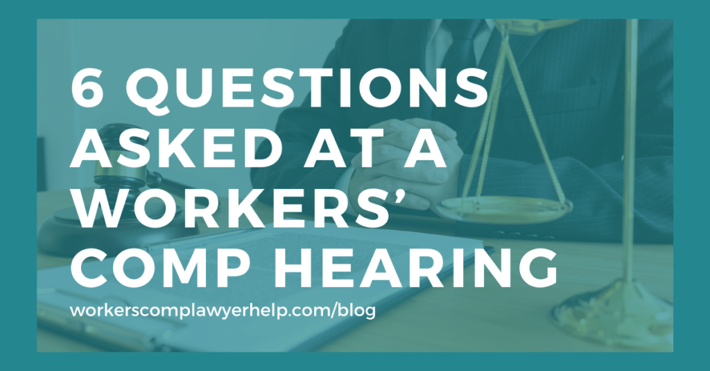What Questions Are Asked At A Workers’ Comp Hearing?