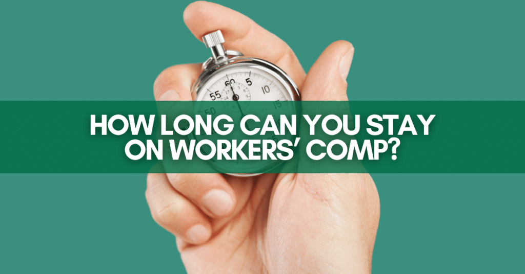 How long can you stay on workers' comp?