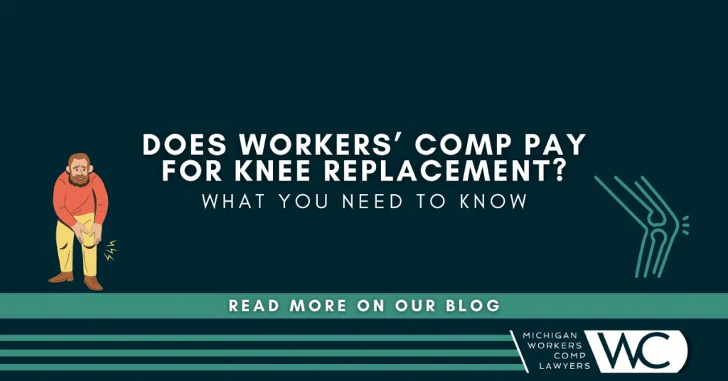 Does Workers' Comp Pay For Knee Replacement?