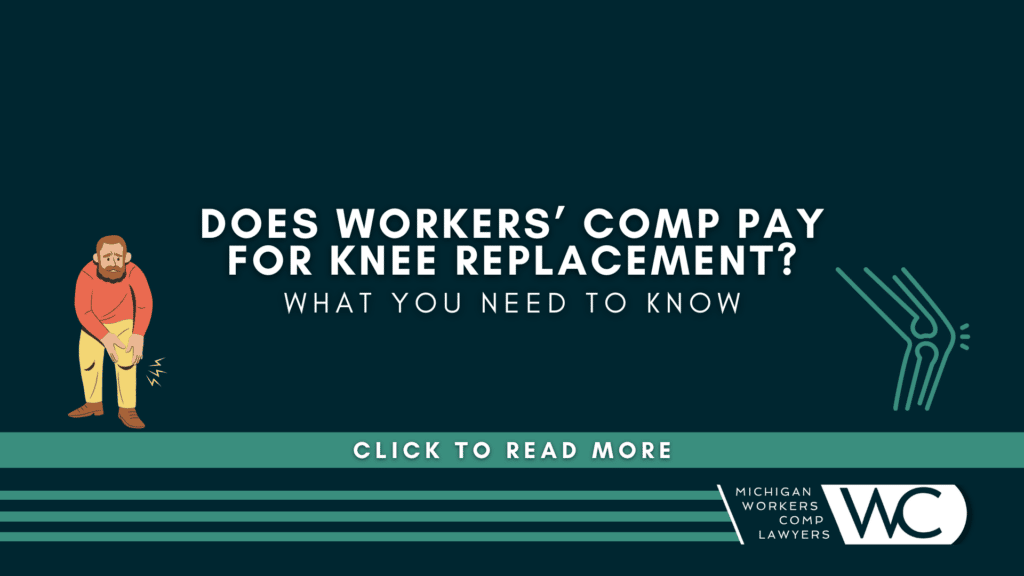 Does Workers' Comp Pay For Knee Replacement?