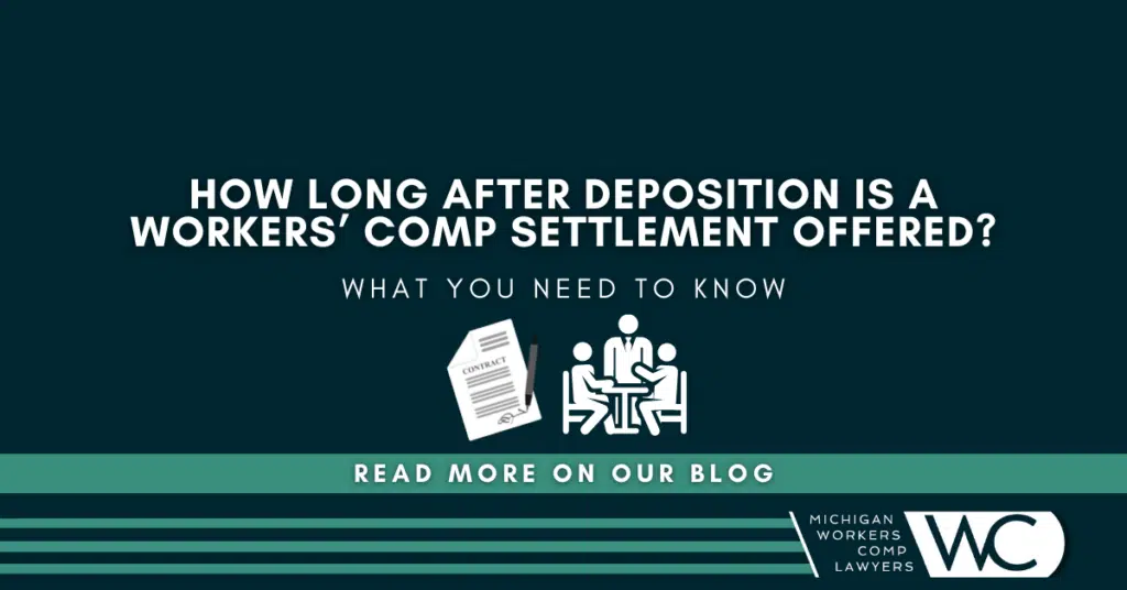 How Long After Deposition Is A Workers' Comp Settlement Offered?