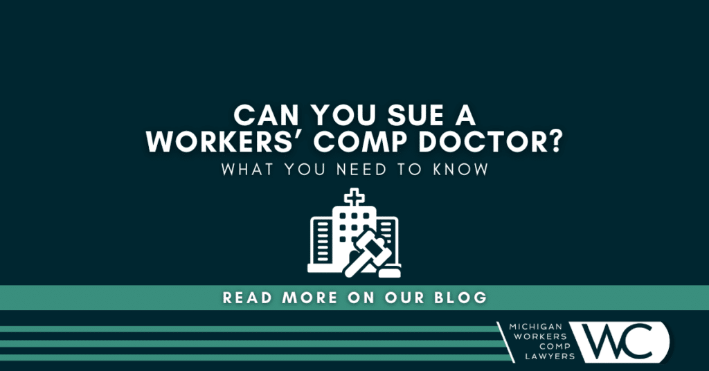 Can You Sue A Workers' Comp Doctor?