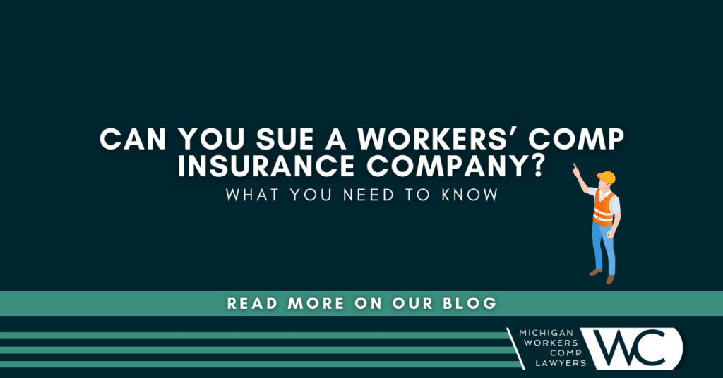 Can You Sue A Workers' Comp Insurance Company?