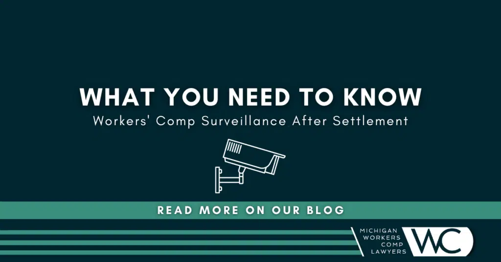 Workers’ Comp Surveillance After Settlement: What You Need To Know