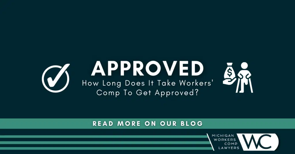 How Long Does It Take To Get Workers' Comp Approved?
