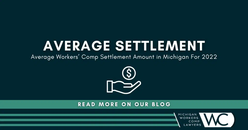 Average Workers’ Comp Settlement Amount in Michigan For 2022