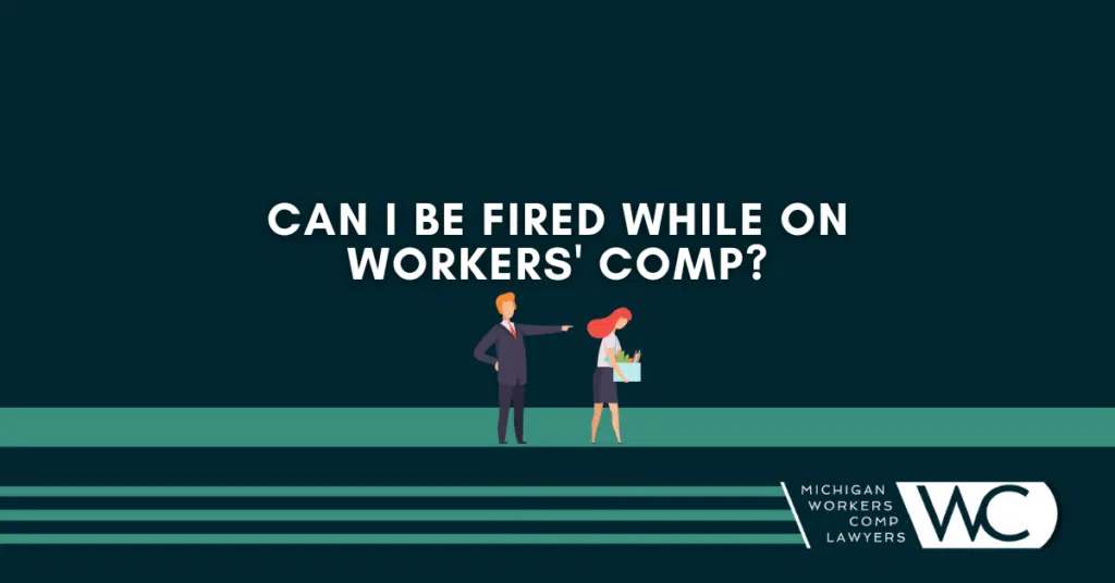 Can I Be Fired While on Workers' Comp?