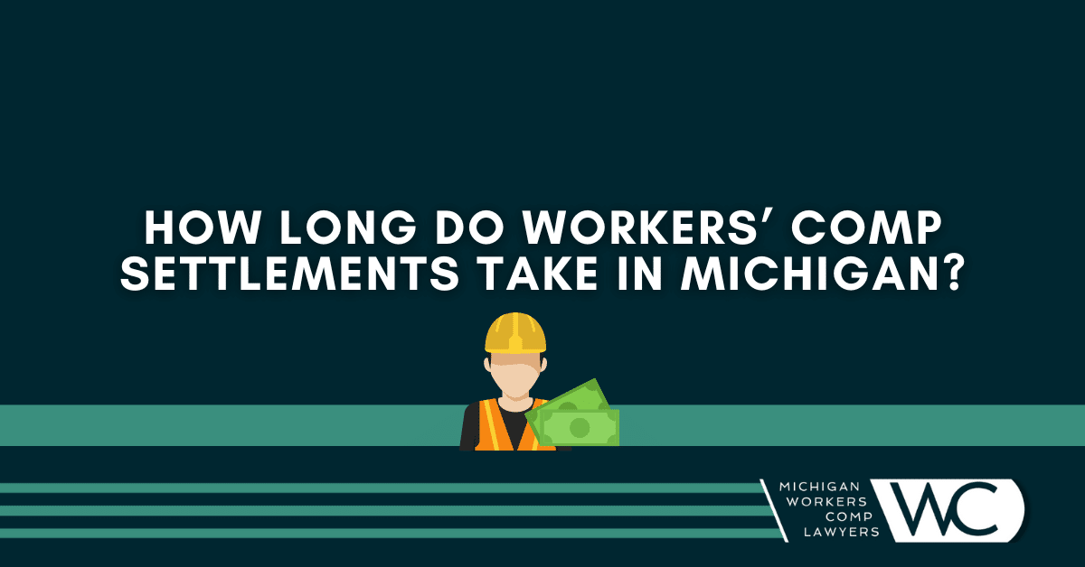 How Long Do Workers' Comp Settlements Take In Michigan?