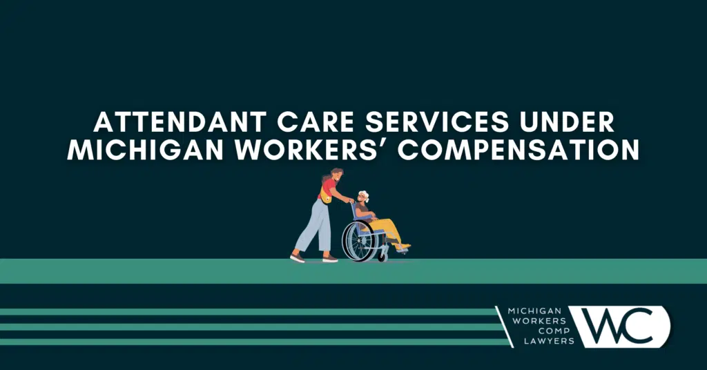 Attendant Care Services Under Michigan Workers’ Compensation