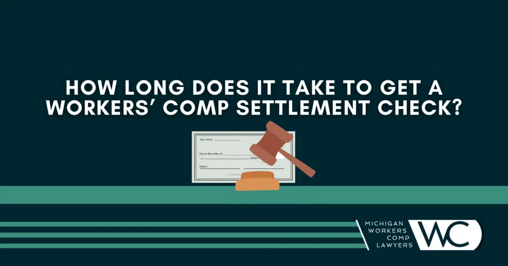 How Long Does It Take To Get A Workers' Comp Settlement Check?