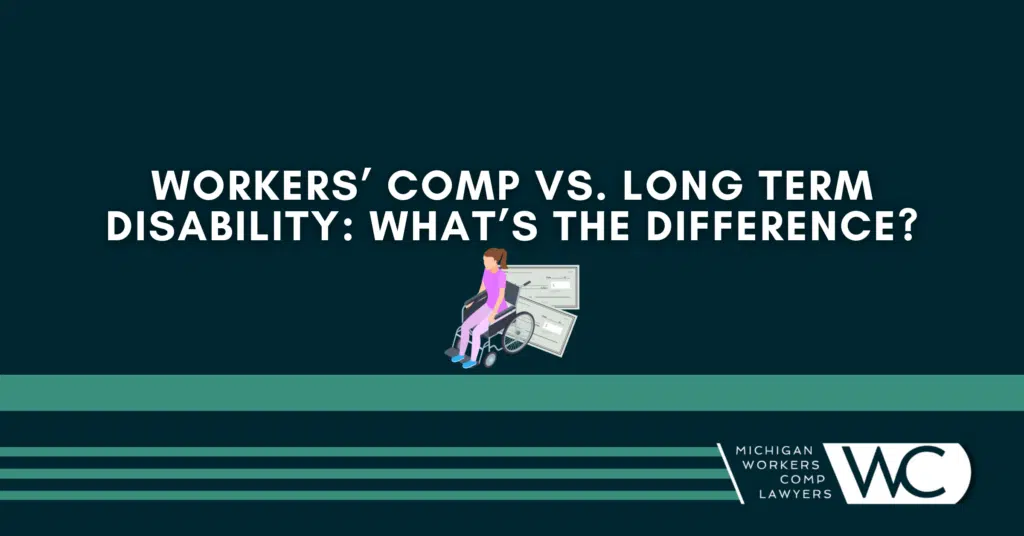 Workers' Comp vs. Long Term Disability: What's The Difference