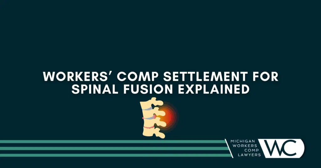 Workers' Comp Settlement For Spinal Fusion Explained