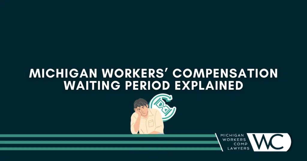 Michigan Workers' Compensation Waiting Period Explained