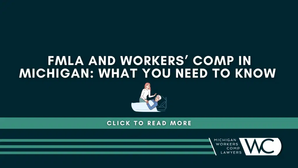 FMLA and Workers’ Comp In Michigan: What You Need To Know