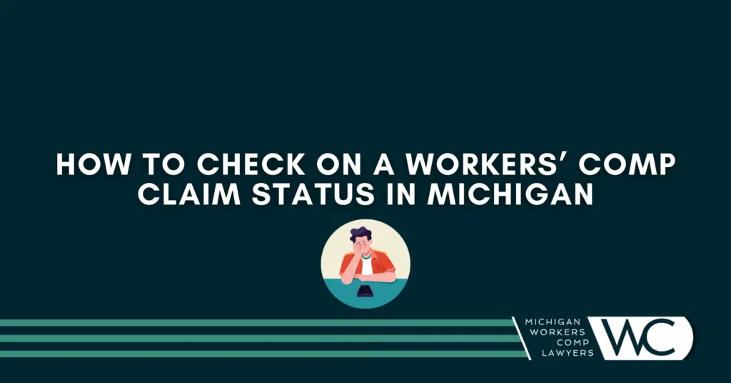 How To Check On A Workers’ Comp Claim Status in Michigan