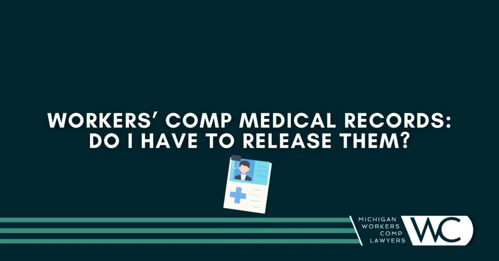 Workers’ Comp Medical Records: Do I Have To Release Them?