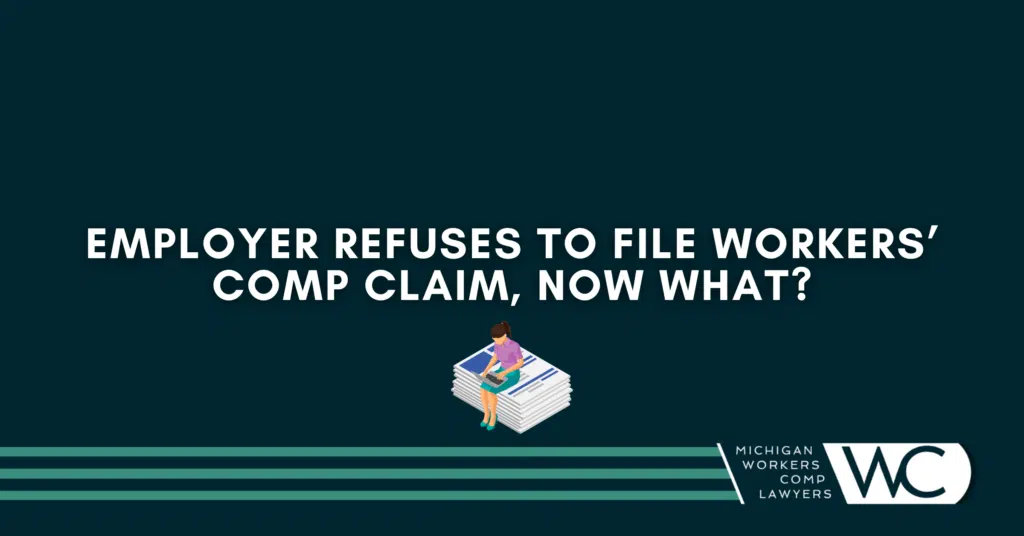 Employer Refuses To File Workers’ Comp Claim, Now What?