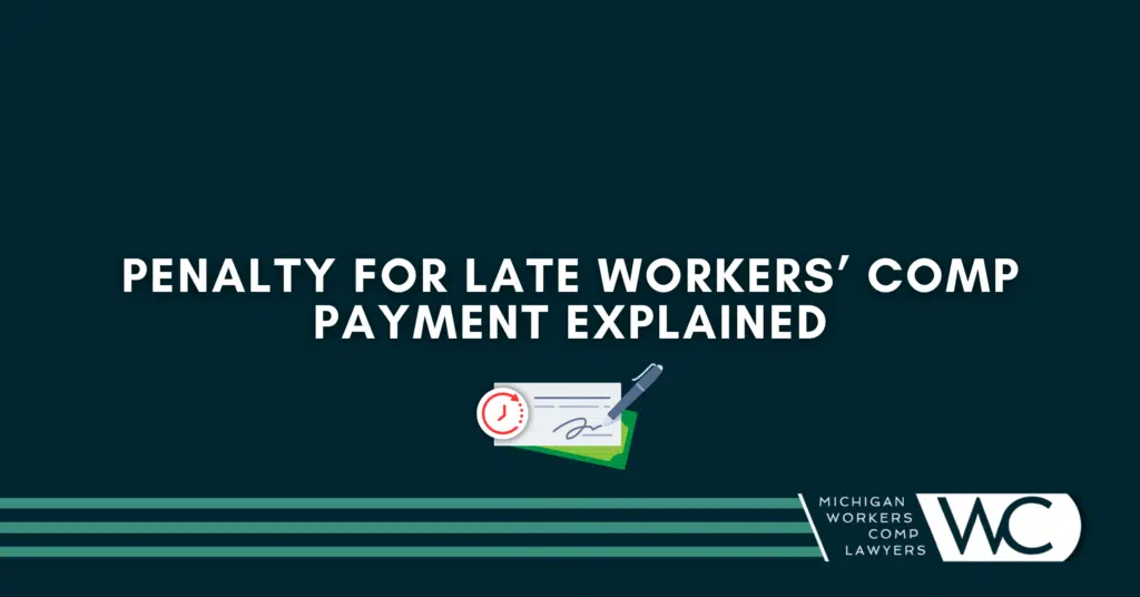 Penalty For Late Workers' Comp Payment Explained