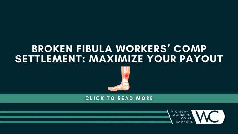 Broken Fibula Workers' Comp Settlement: Maximize Your Payout