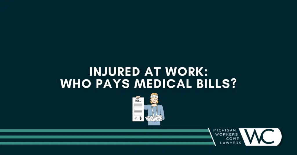 Injured At Work Who Pays Medical Bills?