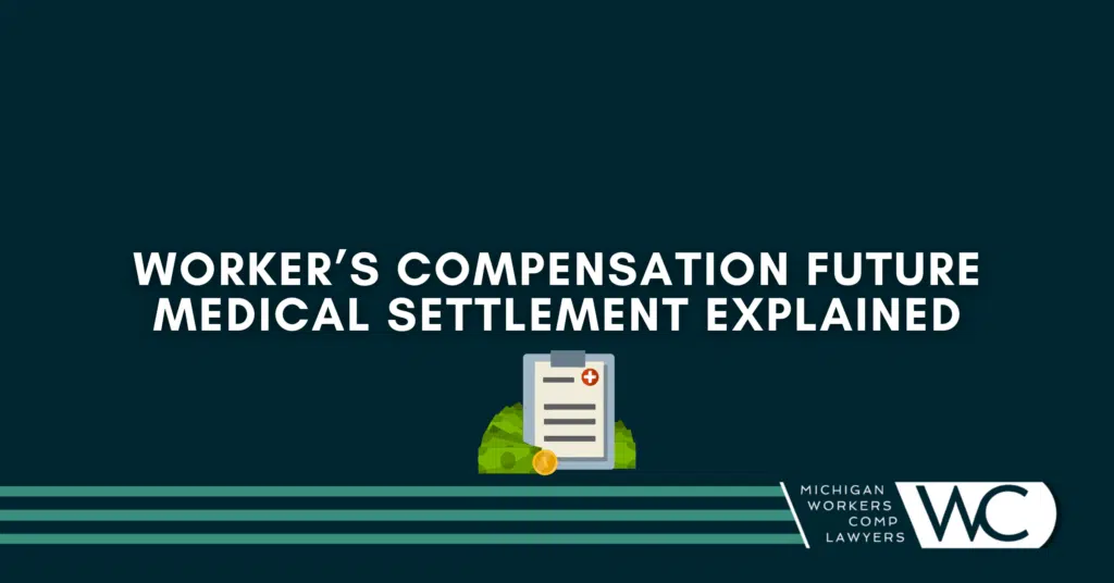 Workers' Compensation Future Medical Settlement Explained