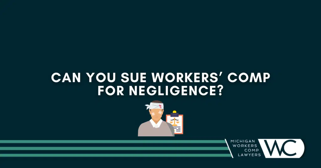 Can You Sue Workers' Comp For Negligence?