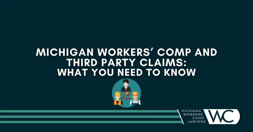Michigan Workers' Comp and Third Party Claims: What You Need To Know