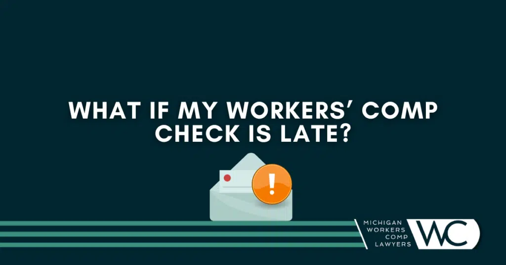 What if my workers' comp check is late? 