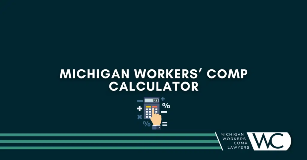 Michigan Workers’ Comp Calculator: How Is Workers’ Comp Calculated?