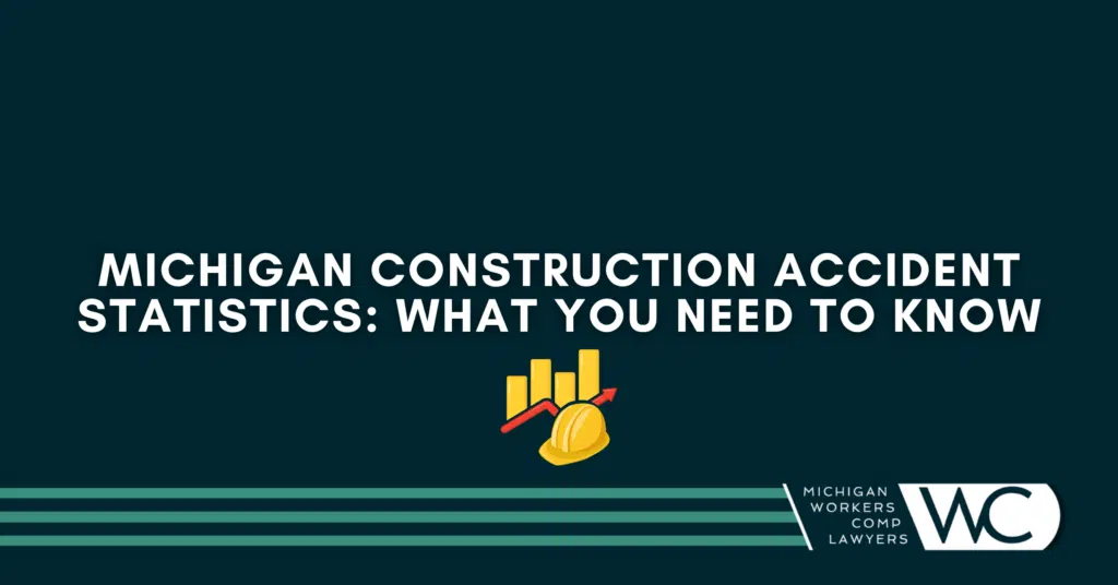Michigan Construction Accident Statistics: What You Need To Know